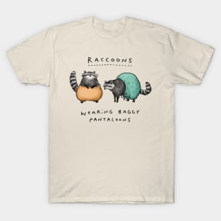 Raccoons Wearing Baggy Pantaloons T-Shirt